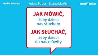 quotJak mówić żeby dzieci nas słuchałyquot  audiobook [upl. by Velda]