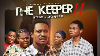 THE KEEPER PART 11  Written amp Produced by Femi Adebile  Incubus amp Succubus III [upl. by Sander692]