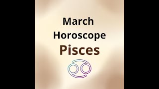 March 2024 Horoscope Pisces [upl. by Moraj]