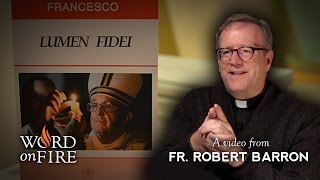 Bishop Barron on quotLumen Fideiquot [upl. by Thorley357]