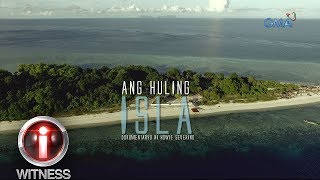 IWitness Ang Huling Isla dokumentaryo ni Howie Severino full episode [upl. by Lertnom]