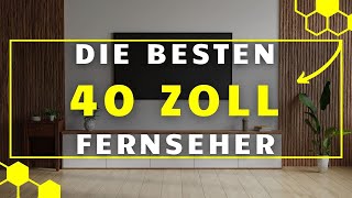 40 Zoll Fernseher TEST  Die 3 besten 40 Zoll Fernseher im großen VERGLEICH [upl. by Gerc]