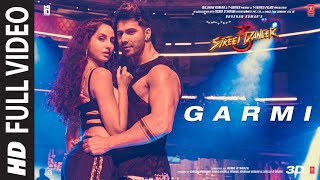 Full Song Garmi  Street Dancer 3D  Varun D Nora F Badshah Neha K  Remo D [upl. by Aubrie689]