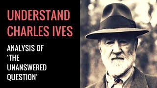 Charles Ives The Unanswered Question Analysis [upl. by Mathian280]