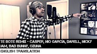 Te Bote Remix  Casper Nio García Darell Nicky Jam Bad Bunny Ozuna  FULL ENGLISH TRANSLATION [upl. by Ardnasella]