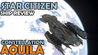 RSI Constellation Aquila Review  Star Citizen 313 Gameplay [upl. by Liborio]