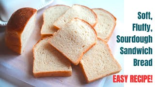 How to make Soft and Fluffy Sourdough Sandwich Bread EASY WAY [upl. by Hirasuna]