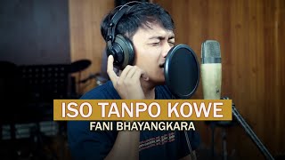 ISO TANPO KOWE  FANI BHAYANGKARA WIBY MUSIC [upl. by Foskett]