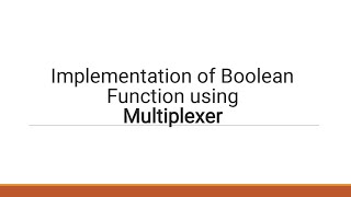 Implementation of Boolean Function using Multiplexer [upl. by Hyatt]