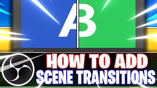 OBS Studio Ultimate Scene Transitions Guide OBS Studio Tutorial [upl. by Niboc558]