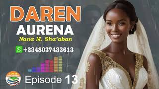 DAREN AURENA EPISODE 13 [upl. by Ruhtua]