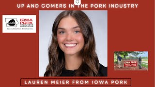 Up and Comers in the Pork Industry A Conversation with Lauren Meier from Iowa Pork [upl. by Aleek]