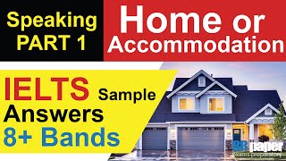 IELTS Speaking Part 1  Home or Accommodation  Band 8 Sample Question Answers  Brpaper [upl. by Coffeng373]