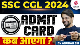 SSC CGL 2024 Admit Card  SSC CGL Admit Card Expected Date  By Anurag Sir [upl. by Gottlieb]