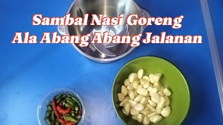 Sambal Nasi Goreng Ala Abang Abang Pinggir Jalan Anti Gagal [upl. by Herold]