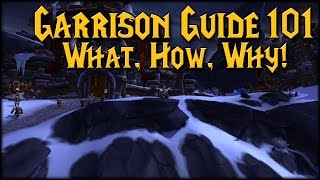 WoW Garrison Guide 101 What How and Why [upl. by Reifnnej]