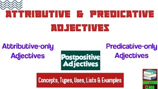 Attributive amp Predicative Adjectives  Postpositive Adjective  How to Use Adjectives Correctly [upl. by Eignat]