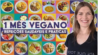 Um mês de Refeições Veganas e Saudáveis  Cardápio Vegano para Almoço [upl. by Fesuy987]