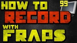 How to Use and Record with Fraps How to Record PC Games [upl. by Renaldo281]