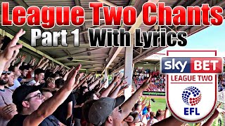 League Two Chants  With Lyrics Part 1 [upl. by Cedric]