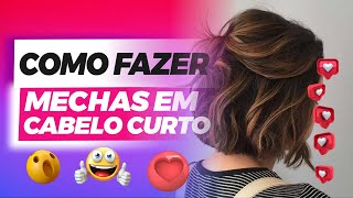 Como fazer mechas em cabelo curto [upl. by Ayar377]