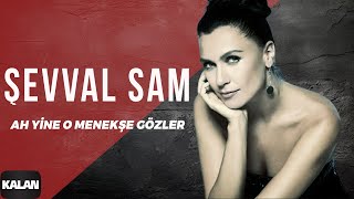 Şevval Sam  Ninni  Ah Yine O Menekşe Gözler  I Sek © 2006 Kalan Müzik [upl. by Nosnaj]