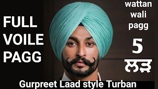 wattan wali pagg like Gurpreet Laad 5 larh  Freestyle Turban Tutorial  full voile pagg 6 meter [upl. by Lyrrehs]