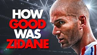 How GOOD Was Zidane ACTUALLY [upl. by Baer]