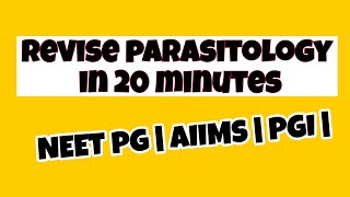 Parasitology in 20 minutes  Must watch before NEET PG  Dr Himanshu Gupta [upl. by Best198]