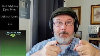 Classical Composer REACTION amp ANALYSIS to Siberian Khatru Yes  The Daily Doug Episode 430 [upl. by Leffert]