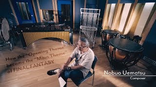 Nobuo Uematsu Discusses The Final Fantasy Main Theme [upl. by Nileuqay]