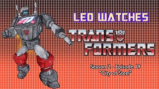 Leo Watches Transformers Episode 15 CITY OF STEEL [upl. by Zasuwa377]