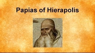 Papias of Hierapolis [upl. by Swords]