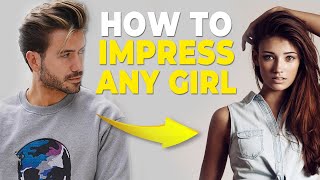 7 BEST Ways to Impress ANY Girl  Do This to Get Noticed  Alex Costa [upl. by Ygiaf]