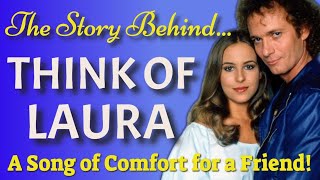 The Real Story Behind Think of Laura by Christopher Cross [upl. by Eibbed]