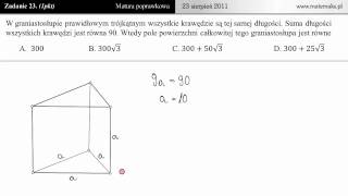 23 Graniastosłup prawidłowy trójkątny matura poprawkowa z matematyki 2011 [upl. by Hans]