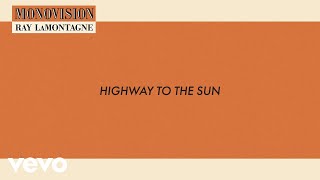 Ray LaMontagne  Highway to the Sun Lyric Video [upl. by Corinne]