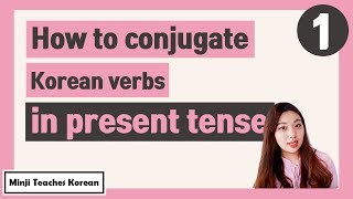 How To Conjugate Korean Verbs In Present Tense Easy Korean Patterns 01 [upl. by Adnylem987]