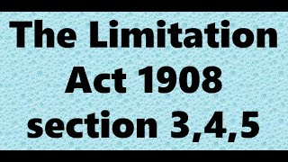 The Limitation Act 1908 Section 345 [upl. by Yrrehs]