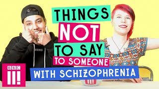 Things Not To Say To Someone With Schizophrenia [upl. by Ellehcal]