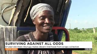 Surviving Against All Odds 37yearold Ateni Akurugu makes decent livelihood from scraps collection [upl. by Iline]