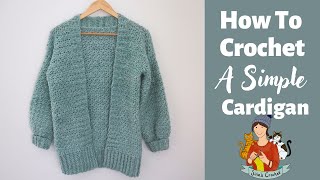 How To Crochet An Easy Cardigan  Sweater [upl. by Tav]