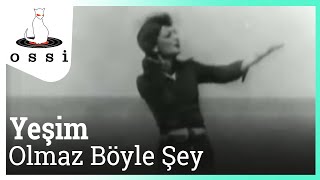 Yeşim  Olmaz Böyle Şey [upl. by Scammon]