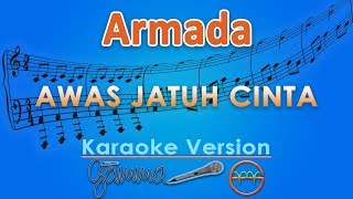 Armada  Awas Jatuh Cinta Karaoke  GMusic [upl. by Calabresi]