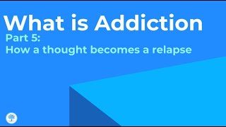 Why Do I Relapse  The Cycle Of Addiction [upl. by Aspasia]