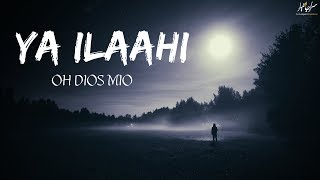 Ya Ilaahi Oh Dios Mio  Nasheed en Arabe  Canción Islámica  Subtitulado [upl. by Eiralih]