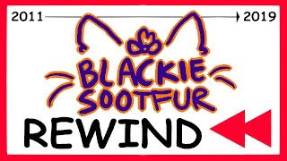 Blackie Sootfur REWIND 20112019 [upl. by Tessie]