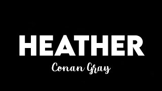 10 HOURS Conan Gray  Heather [upl. by Maddalena]