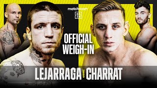 Live Weigh In Kerman Lejarraga vs Dylan Charrat amp undercard [upl. by Mongeau909]