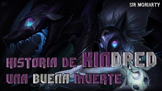 Historia de KINDRED League of Legends  Una buena muerte [upl. by Borries]